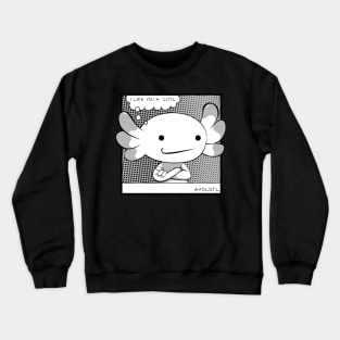 Axolotl - Like You A'lotl Funny Pun Crewneck Sweatshirt